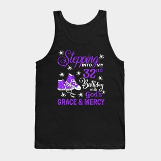 Stepping Into My 32nd Birthday With God's Grace & Mercy Bday Tank Top